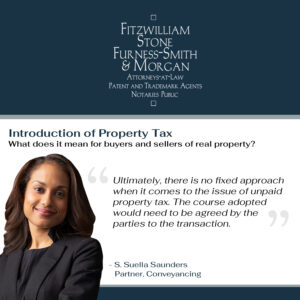 INTRODUCTION OF PROPERTY TAX – WHAT DOES IT MEAN FOR BUYERS AND SELLERS OF REAL PROPERTY?